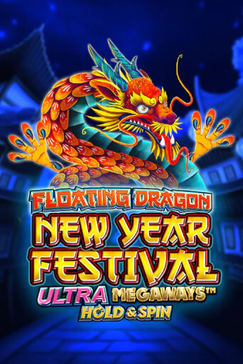 Бесплатная версия игры Floating Dragon New Year Festival Ultra Megaways Hold & Spin | VAVADA KZ 
