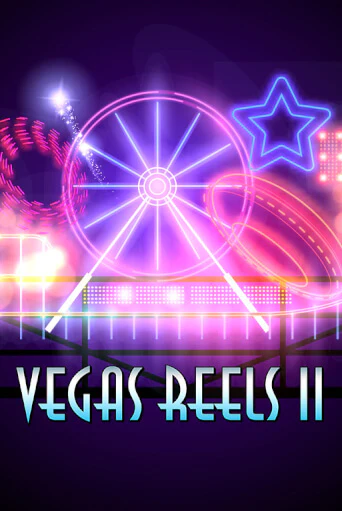 Бесплатная версия игры Vegas Reels II | VAVADA KZ 