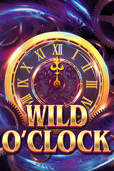 Бесплатная версия игры Wild O'Clock | VAVADA KZ 